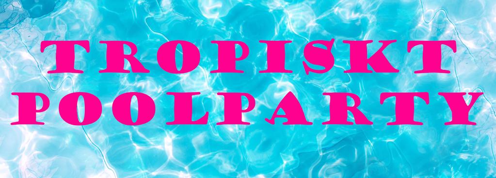 Torsdag TROPISKT POOLPARTY PÅ ENERGIKÄLLAN I LINDESBERG Exklusivt för dig som går i klass 7-9.