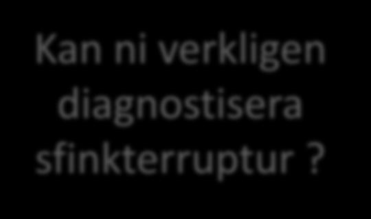 sfinkterruptur?