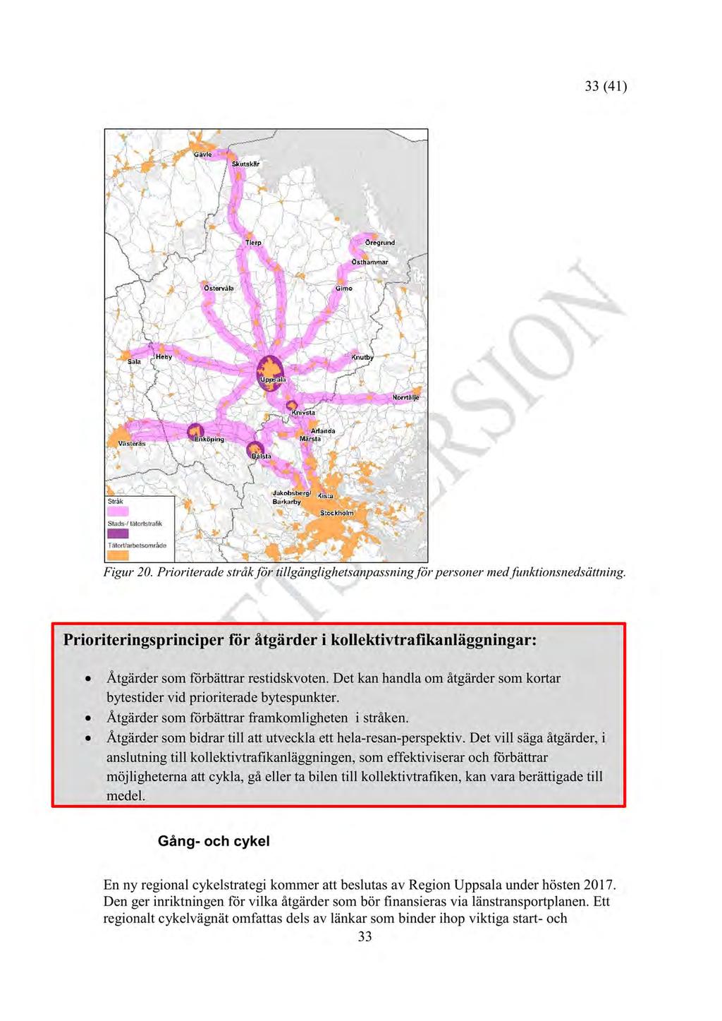 33 (41) Figur. Prioriterade stråk för tillgänglighetsanpassning för personermedfunktionsnedsättning.