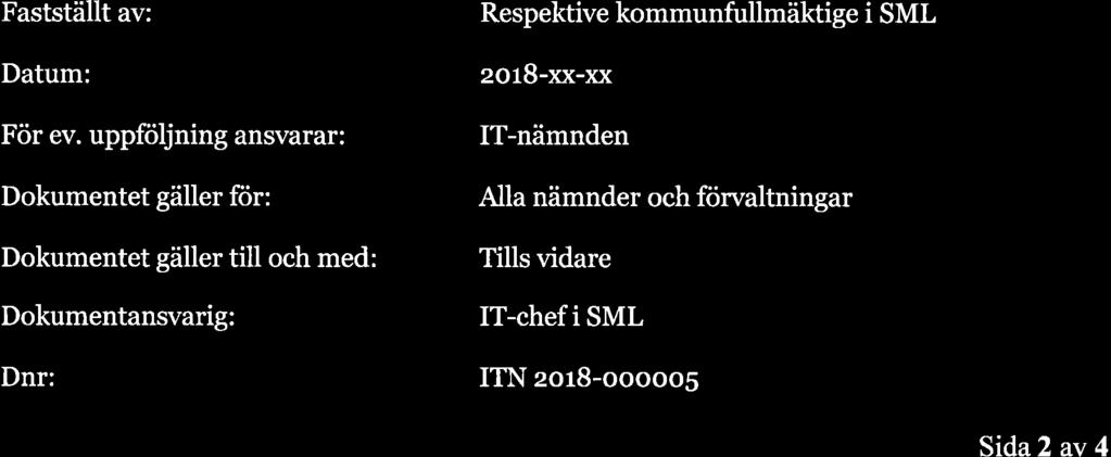 Fastställt av: Datum: För ev.