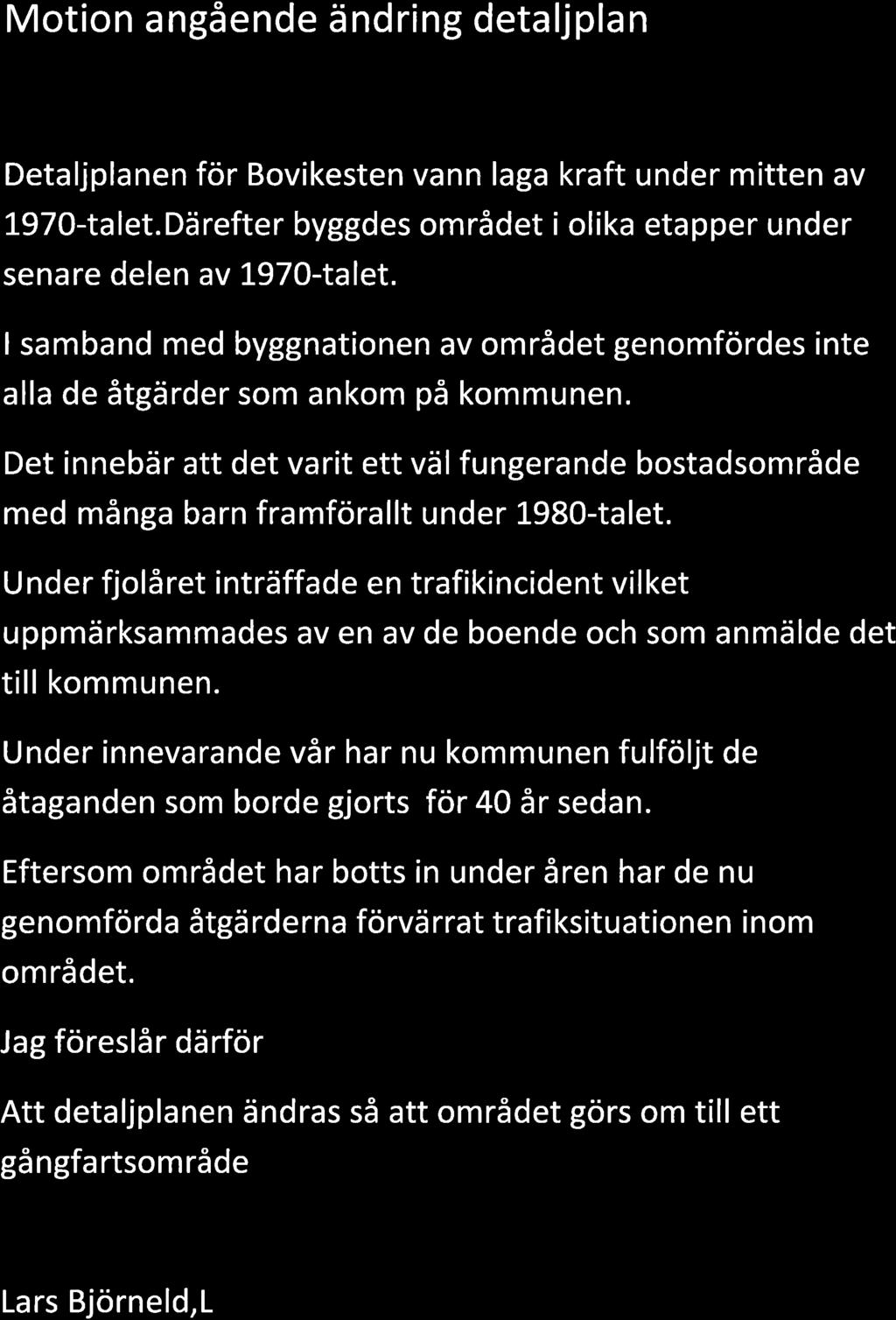Motion angående ändring detaljplan {"-Yiiìil i 'íi i..::: ; ',,.. i i h4 u N i:ji:: ì;1.,,rirr i i.li"{i:-"n L lt J.