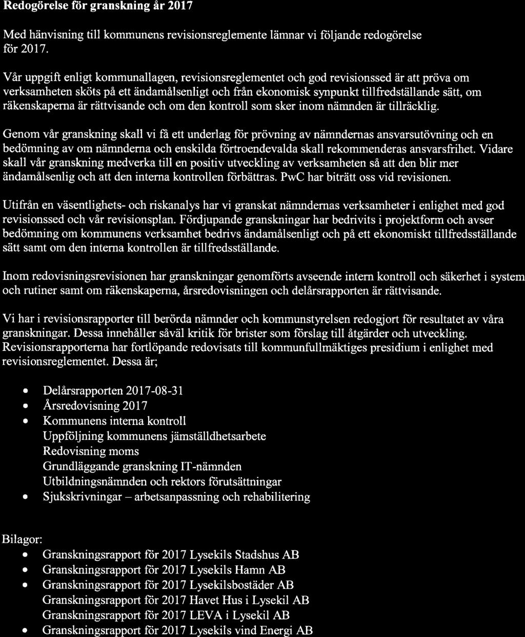 Redogörelse ftir granskning âr 2017 Med hänvisning till kommunens revisionsreglemente lämnar vi fiiljande redogörelse for 2017.