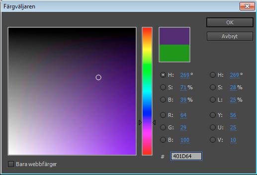 Hexadecimalt färgvärde Ange en färg med färgspektrumet i Färgväljaren och färgfält 1 Markera den komponent som används för att visa färgspektrumet. Välj t.ex. R för röd.