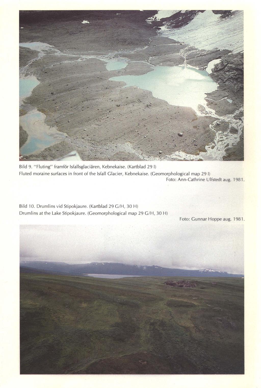 91-38-08003-6: Sidorna 62 till 91. Bild 9. "Fluting" framför Isfallsglaciären, Kebnekaise. (Kartblad 29 I) Fluted moraine surfaces in front of the Isfall Glacier, Kebnekaise.
