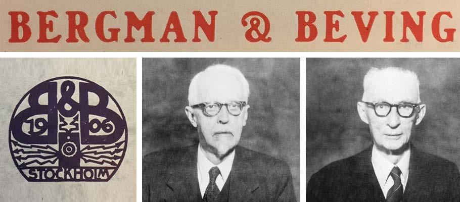 Vår historia Bergman & Beving grundades 1906 av ingenjörerna Arvid