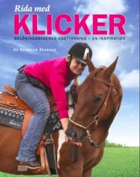Rida med klicker : belöningsbaserad hästträning - en inspiration PDF ladda ner LADDA NER LÄSA Beskrivning Författare: Susanne Åkesson.
