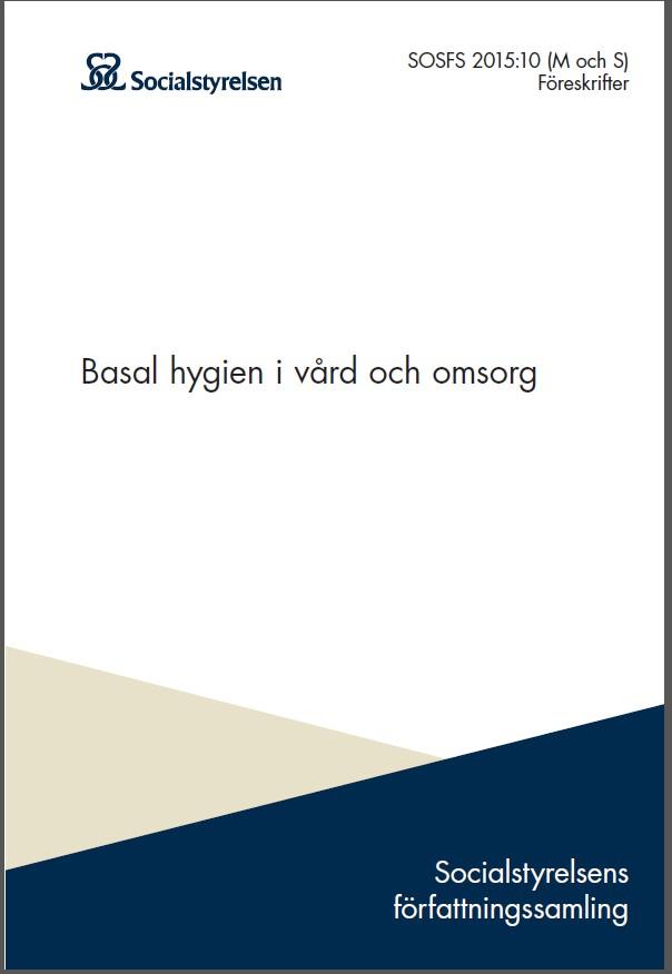 Uppdaterad föreskrift som trädde i kraft 1 januari 2016 Föreskrift är bindande regler Underarmar och händer ska hållas fria från