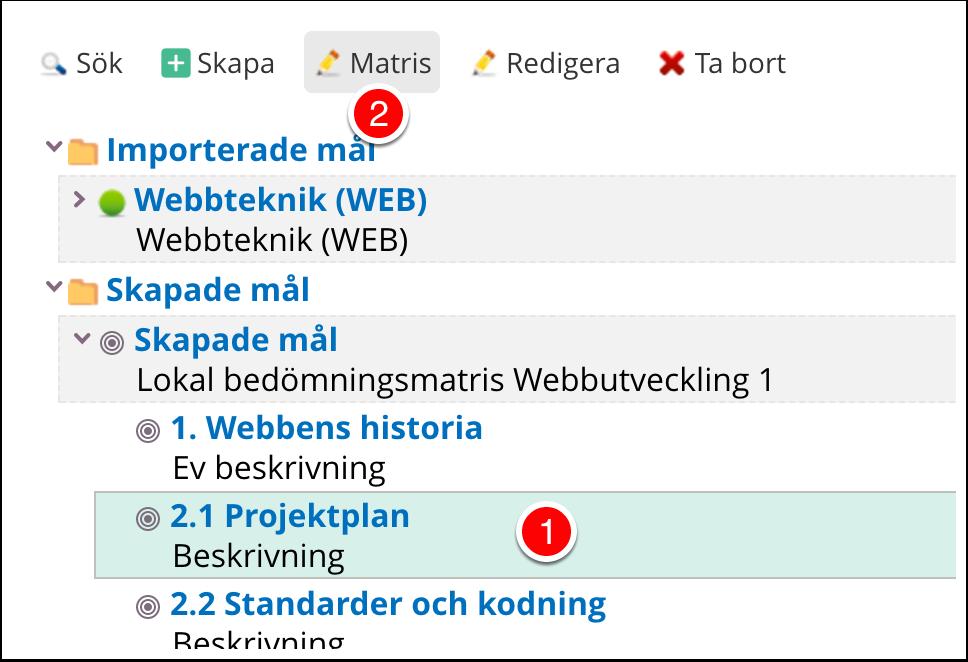 3. Lägg till bedömningsmatris Nästa steg är att du lägger till