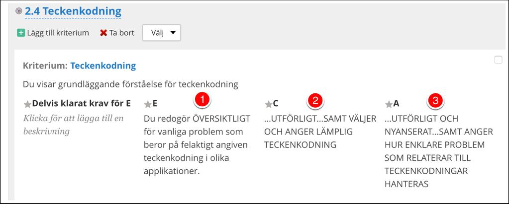 3.6 Större skillnader i kriterierna 1. Här är som som ofta nyckelordet "översiktligt" 2. Och "utförligt" samt ytterligare kriterier 3.
