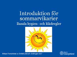 Manus till bildspel, Introduktion för sommarvikarier (och annan vikarieintroduktion) inom vård och omsorg; Basala hygienrutiner och klädregler Bild 1 Introduktion för sommarvikarier Syftet med detta