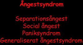 Hur vanligt är ångeststörning? Punktprevalens 1. Scial fbi 2-19 % 13 % 2.