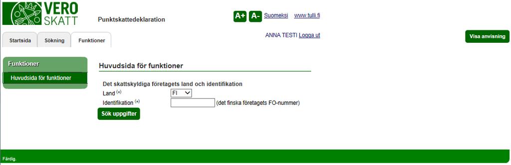 Skatteförvaltningen Användarguide, VETUMA-identifierad skattskyldig Punktskattedeklaration 16/36 EN TILLFÄLLIG SKATTSKYLDIGS SKATTEDEKLARATION företag Välj En tillfällig skattskyldigs