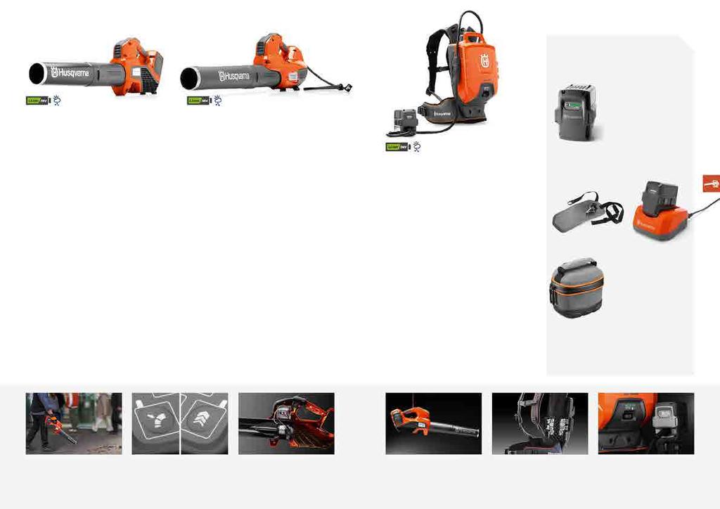 66 BLÅSARE BLÅSARE 67 NYHET! TILLBEHÖR FÖR BATTERI DRIVNA BLÅSARE Li-ION-BATTERI HUSQVARNA 536LiB Lätt, bekväm och kraftfull batteridriven blåsare.