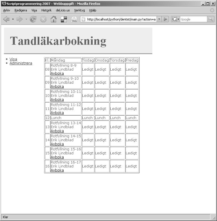 arg1=val1&arg2=val2 Detta översätts av ZORB:en på server till ett Pythonanrop för ett objekt i sökvägen path: mod.obj1.obj2.