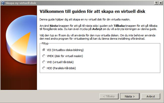 Skapande av virtuella maskiner Virtual Disk Image (VDI), används av VirtualBox Virtual Maskin Disk (VMDK),