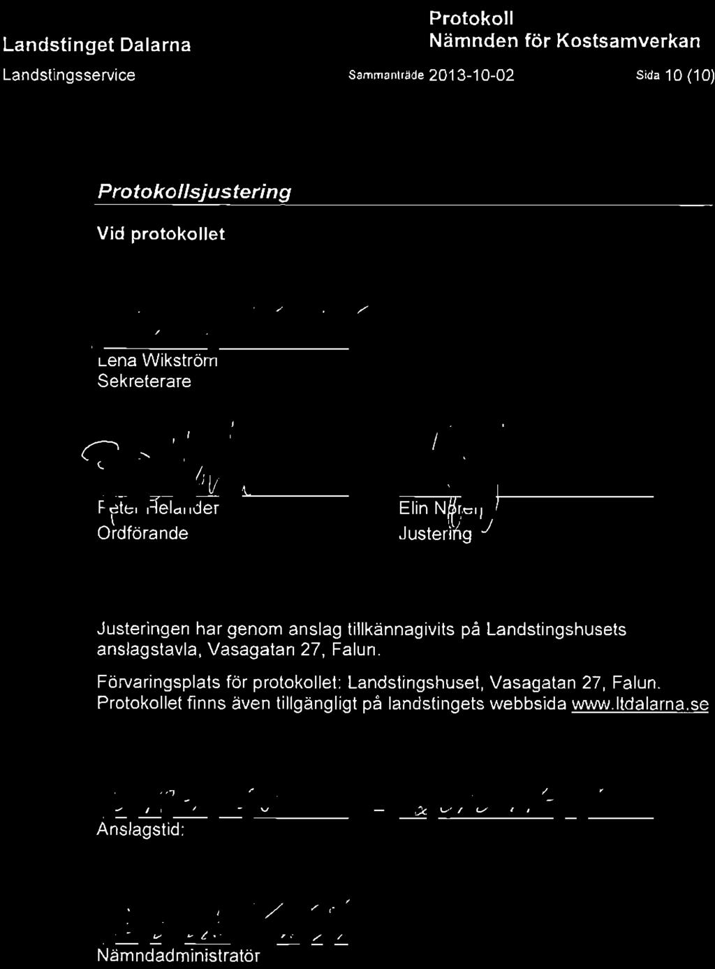 Förvaringsplats för protokollet: Landstingshuset, Vasagatan 27, Falun.