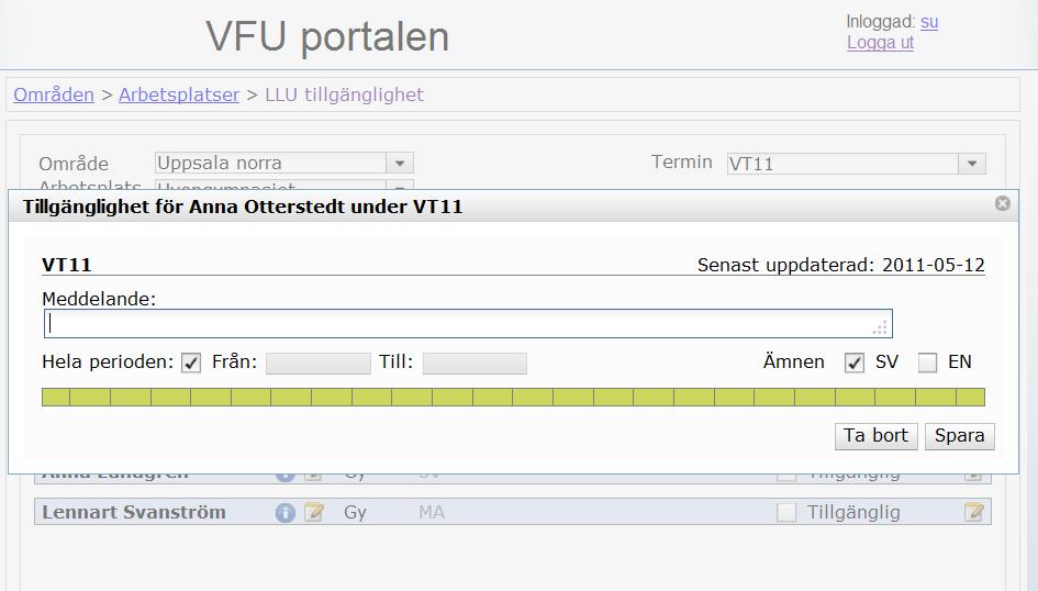 Redigera VFU-handledares tillgänglighet Genom att klicka på redigera-ikonen längst till höger vid en viss handledare får man möjlighet att ange tillgängligheten för denne.
