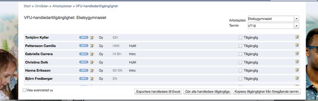 VFU-handledare tillgänglighet För att granska eller administrera handledares tillgänglighet på en arbetsplats klickar man på länken VFU-handledartillgänglighet vid den önskade arbetsplatsen.