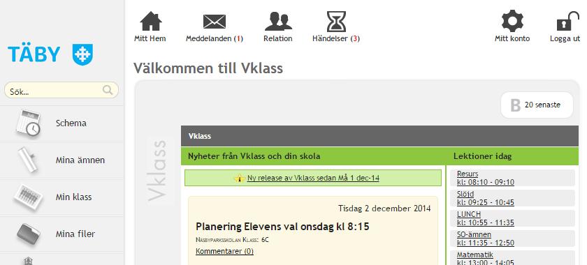 1. Startsidan Nyheter på första sidan hittar du nyheter som rör din klass eller hela skolan. Det kan handla om information kring till exempel temadagar.