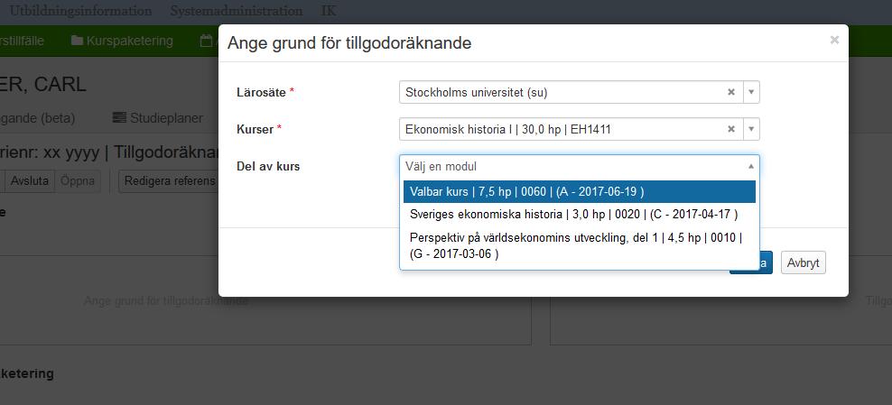 Ange grund för tillgodoräknande, d.v.s. vad har studenten läst?