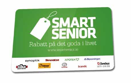 Smart Senior Det gröna kortet Smart Senior är nyckeln till rabatter. Med kortet i hand får du rabatter hos massor av kända företag. Perfekt när du ska köpa resor, glasögon, telefon med mera.