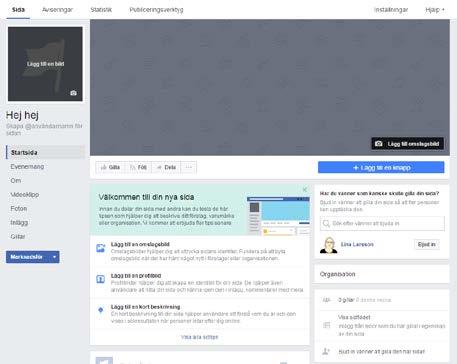 Skapa en Facebooksida 1 2 4 3 Lägg till bild Lägg till information om sidan Lägg till omslagsbild Första gången du skapar en sida kommer det komma