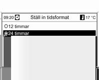 112 Infotainmentsystem Tryck på för att välja eller aktivera markerat alternativ CD 300: för att välja eller aktivera alternativet som visas för att bekräfta ett inställt värde för att koppla