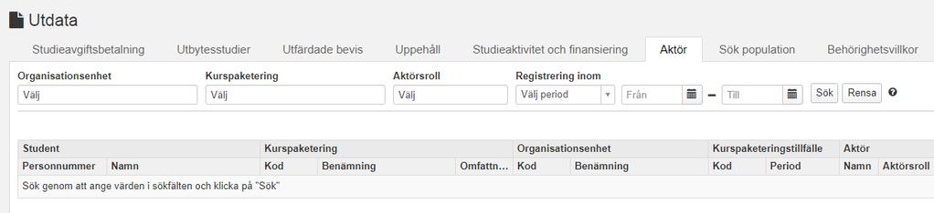 Utdata: Aktör Utdatafunktionen gör det möjligt att söka ut aktörer kopplade till ett kurspaketeringstillfälle för en doktorand eller student.