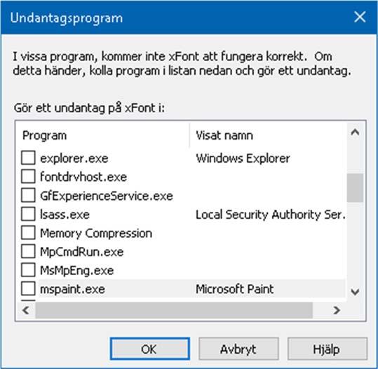 107 Exkludera program dialogruta Inställning Exkludera xfont från: Beskrivning Visar en lista av program som kör på systemet. Ikryssade program kommer inte att använda xfont.