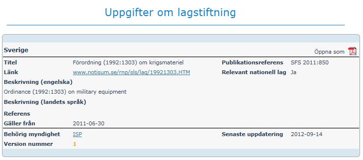 3. Klicka på länken med lagens titel för att se närmare uppgifter om lagen. Resultat: Ytterligare information om den valda lagen visas: Bild 13 Lagstiftning: information om lagen. 4.