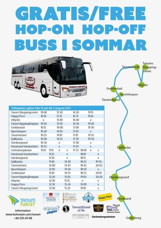 Brandt, Tanumshede 0525-19880 www.brandtbil.se Buss Gratis Hop on Hop off buss 15 juli 5 augusti. Strömstad-Tanum Buss 0525-20999 www.stromstad-tanumbuss.se claes@stromstad-tanumbuss.