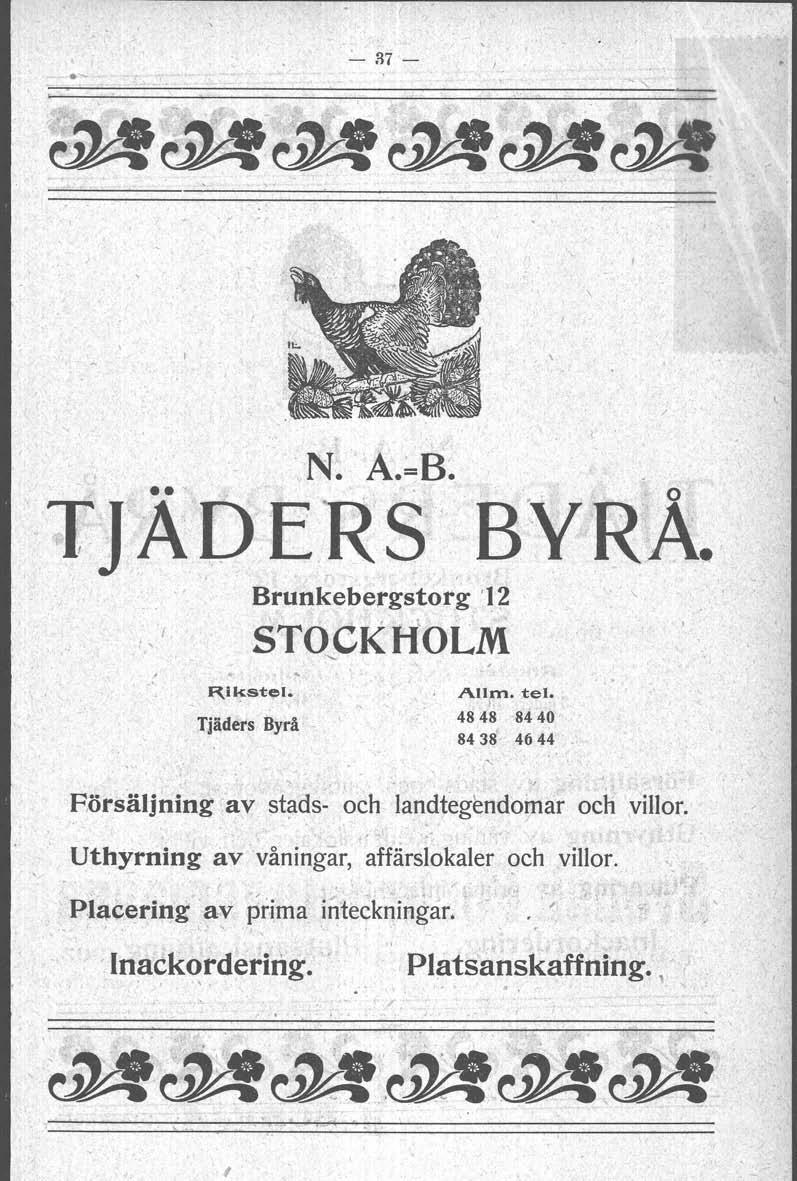 I ~ H7-.N. A.~B~ tjäders B'VRÅ. r: I. Brunkebergstorg '12... STOCKH~OLM..... ~ikstel. Tjäders Byrå Allm. tel. l.