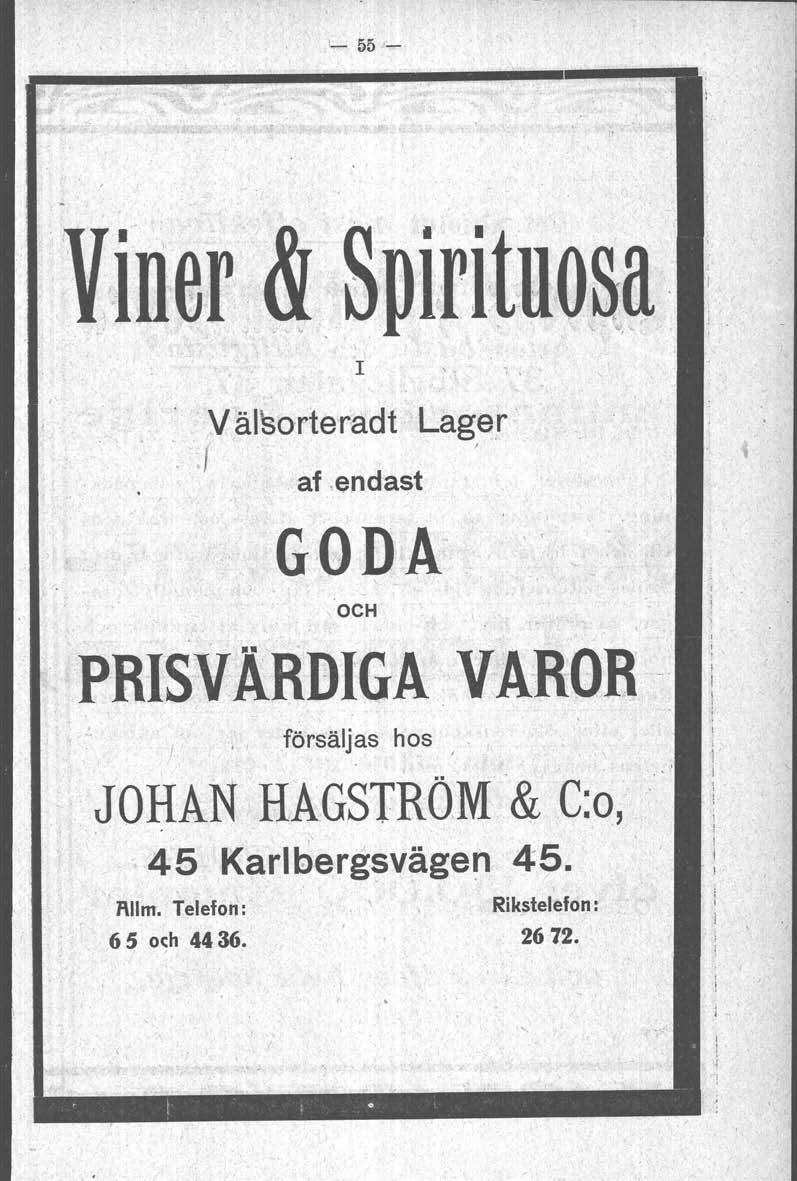 .' '-55- '.Viner..&. Spiritno&~.' V älsorteradt I Lager. :{. af.endast. GODA. " OCH. PRISVÄRDIGA VAROR.