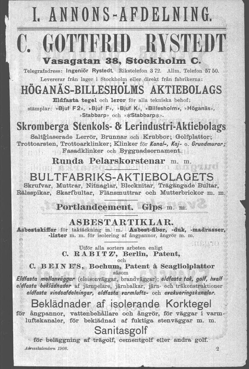 I Vasagatan 38, @tockhollm C. 1 Telegrafadress: Ingeniör Rystedt. Rikstelefon 3 72. Allm. Telefon 57 50. 1 Levererar från lager i Stockholm eller direkt från fabrikerna: HÖGANÄS-BILLESHO'L~!