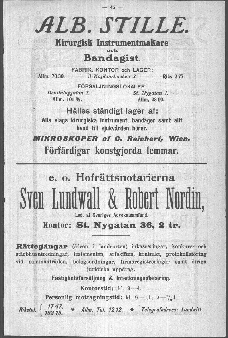 ALB. SIILLE. Kirurgisk Instrumentmakare och Bandagist. FABRIK, KONTOR och LAGER: Allm. 7030. 3 Kaplansbacken 3. FORSÄLJN I NGSLOKALER: Drottninggatan 3. Sf. Nygatan I. Allm. 101 85.