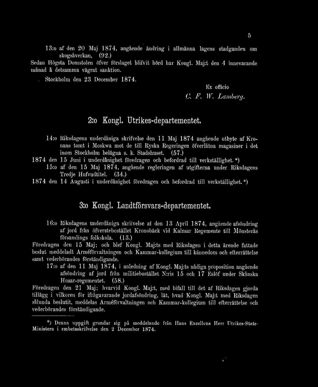 Utrikes-departementet, 14:o Riksdagens underdåniga skrifvelse den 11 Maj 1874 angående utbyte af Kronans tomt i Moskwa mot de till Ryska Regeringen öfverlåtna magasiner i det inom Stockholm belägna s.