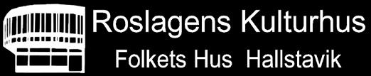 ta fram vårnyheterna. Live på bio Roslagens Kulturhus Folkets Hus Hallstavik Askungen Onsdag 31 Januari 2018 Vecka 5 Årgång 6 Opera - Direkt från Kungliga Operan Lördag 3 februari kl 15.