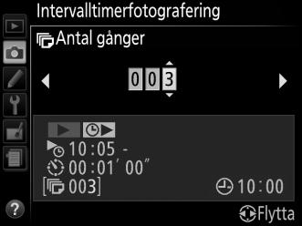 4 Välj antal intervall. Tryck på 4 eller 2 för att markera antal intervaller (dvs. antalet gånger kameran tar en bild); tryck på 1 eller 3 för att ändra. Tryck på 2 för att fortsätta.