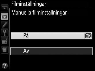 Manuella filminställningar: Välj På för att möjliggöra manuell justering av slutartid och ISO-känslighet när kameran är i läge M. Slutartiden kan ställas in på värden så korta som 1 /4000 sek.