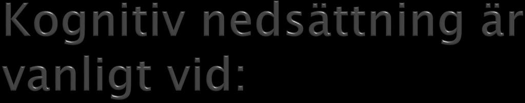 Medfödda och tidiga sjukdomar Neurodegenerativa och vaskulära sjukdomar