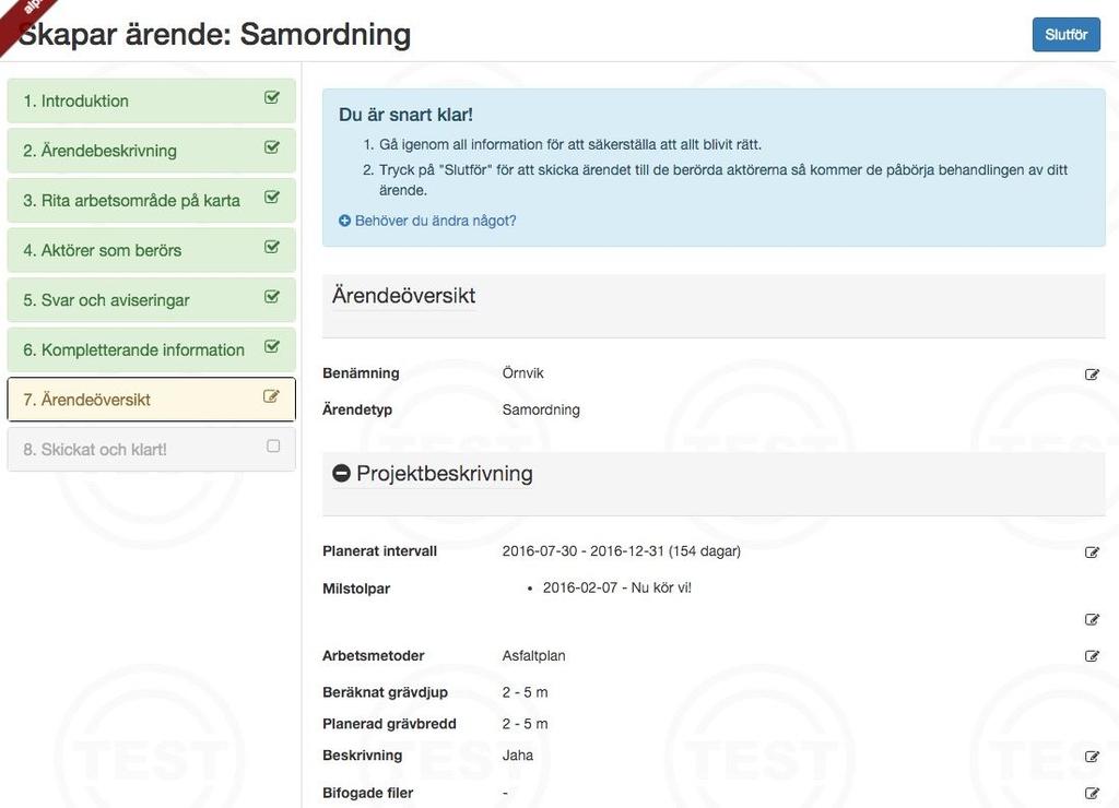 Manualer Eelis Ewert Öppen 2018-04-10 N2 37(66) 6.4.6. Ärendeöversikt I det sista steget för att skapa ett samordningsärende har man möjlighet att granska och redigera vilken information som angetts.