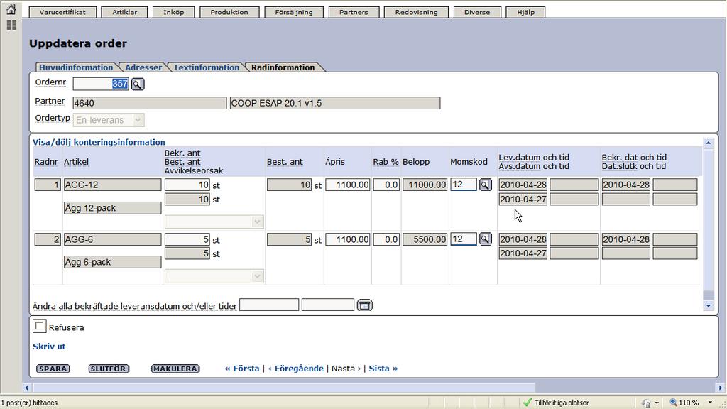 Senast uppdaterat: 10-06-14 Exder Coop ESAP 20.1 v1.5 Sida 23 av 33 Under fliken Radinformation visas beställda artiklar.