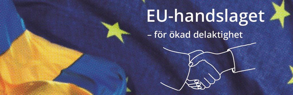 I ett EU-handslag åtar sig aktörerna att vidta åtgärder för att stärka delaktigheten, kunskapen och engagemanget i Sverige för frågor som beslutas inom EU.