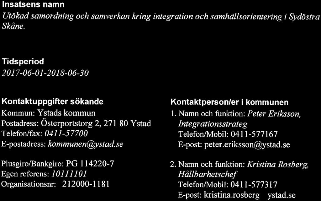 till: Länsstyrelsen Skåne skane lanss relsen. se Samarbetsparter Simrishamns kommun, Tomelilla kommun.