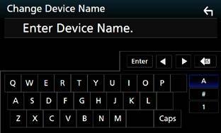 Ändra enhetsnamnet 2 Tryck på namnet för den enhet som du vill markera. 1 Tryck på [Device Name] (enhetsnamn) på skärmen Bluetooth SETUP.