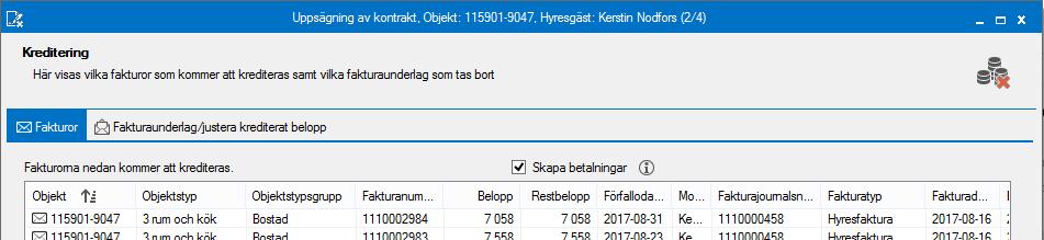 KREDITERING När du sedan klickar på nästa får du möjlighet att kreditera fakturor om det finns någon faktura som är för en period som är efter uppsägningstiden.