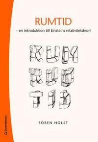 Rumtid : en introduktion till Einsteins relativitetsteori PDF ladda ner LADDA NER LÄSA Beskrivning Författare: Sören Holst. "Inget kan färdas snabbare än ljuset". "Massa och energi är samma sak".