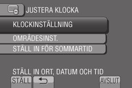 5 Välj [KLOCKINSTÄLLNING]. 6 Välj den stad som är närmast det område där du reser omkring.