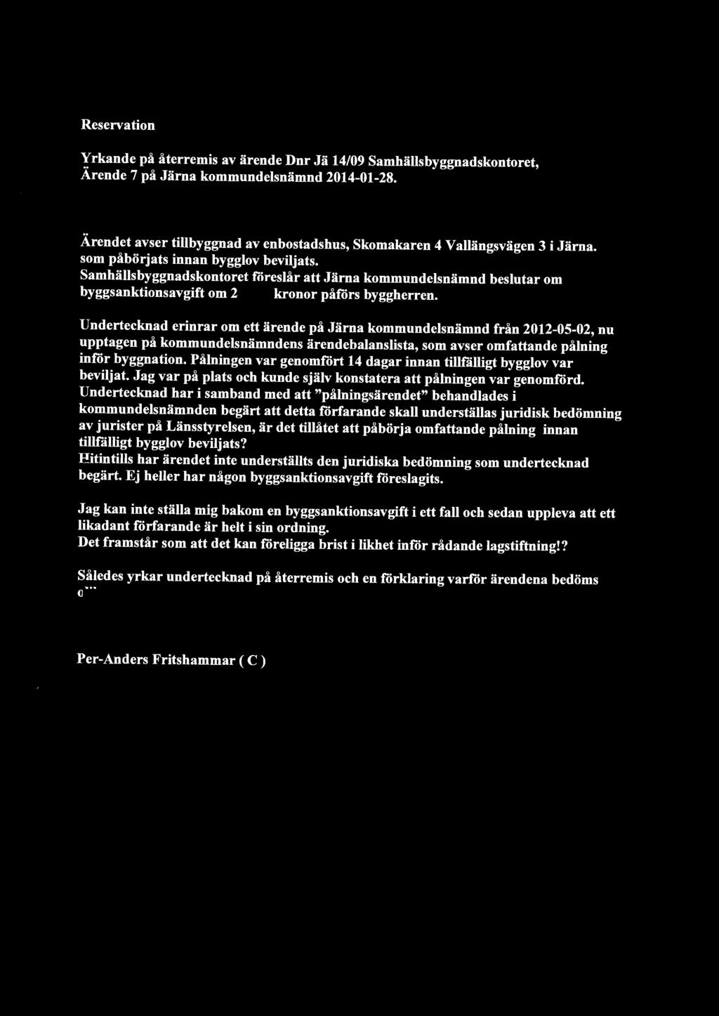 Reservation Yrkande på återremis av ärende Dnr Jä 14/09 Samhäsbyggnadskontoret, Ärende 7 på Järna kommundesnämnd.