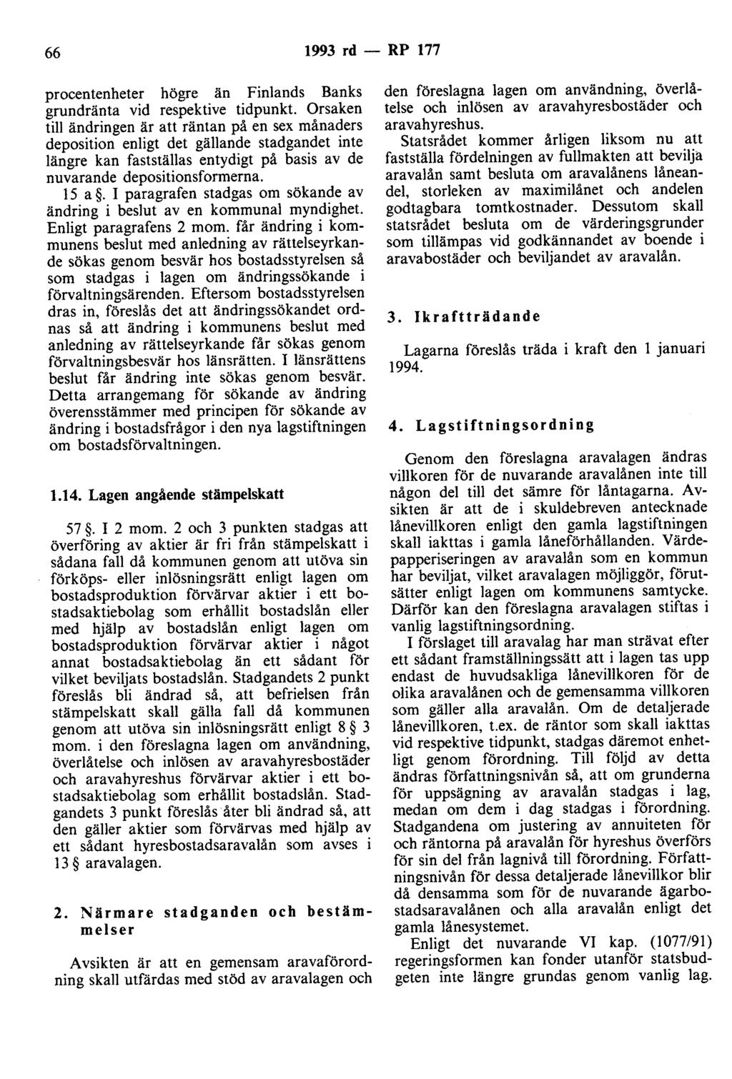 66 1993 rd - RP 177 procentenheter högre än Finlands Banks grundränta vid respektive tidpunkt.